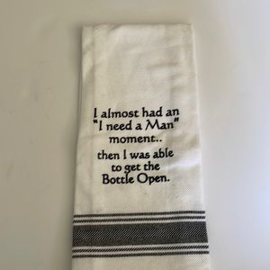 Kitchen towel I almost had an I need a man moment..  NEW no tags
